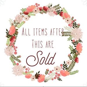 All items after this have been sold! Scroll up!